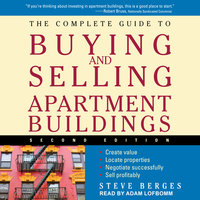 The Complete Guide to Buying and Selling Apartment Buildings - Steve Berges