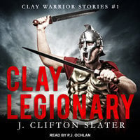 Clay Legionary - J. Clifton Slater