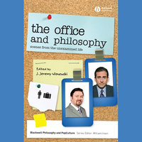 The Office and Philosophy: Scenes from the Unexamined Life - J. Jeremy Wisnewski