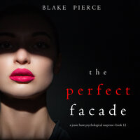 The Perfect Facade - Blake Pierce