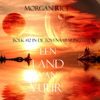 Een Land Van Vuur (Boek #12 in de Tovenaarsring) - Morgan Rice
