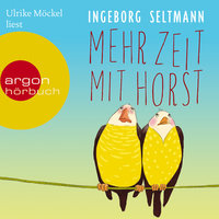 Mehr Zeit mit Horst - Ingeborg Seltmann