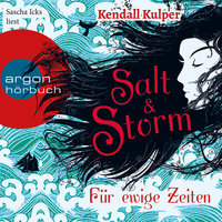 Salt & Storm - Für ewige Zeiten - Kendall Kulper
