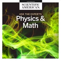 Ask the Experts: Physics and Math - Scientific American