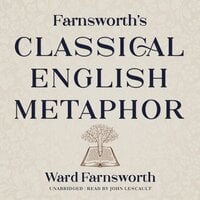 Farnsworth’s Classical English Metaphor - Ward Farnsworth