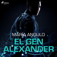 El gen Alexander - María Angulo