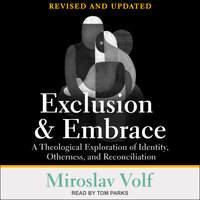 Exclusion and Embrace, Revised and Updated - Miroslav Volf