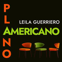 Plano americano - Leila Guerriero