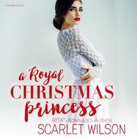 A Royal Christmas Princess: A Royal Christmas Romance - Scarlet Wilson