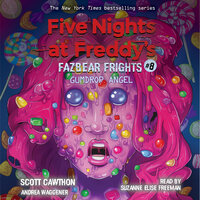 Five Nights at Freddys Fazbear Frights 8: Gumdrop Angel - Scott Cawthon, Andrea Waggener
