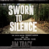 Sworn to Silence: The Truth Behind Robert Garrow and the Missing Bodies' Case