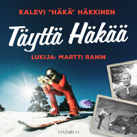 Täyttä häkää - Kalevi "Häkä" Häkkinen - Seppo Porvali, Tapio Anttila
