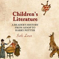 Children's Literature: A Reader's History from Aesop to Harry Potter - Seth Lerer