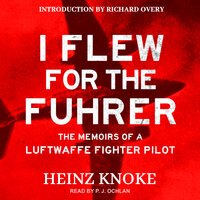 I Flew for the Führer - Heinz Knoke