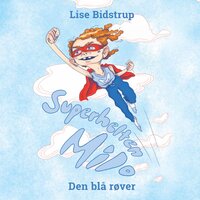 Superhelten Milo #1: Den blå røver - Lise Bidstrup