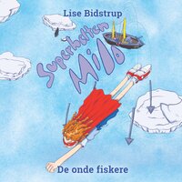Superhelten Milo #3: De onde fiskere - Lise Bidstrup