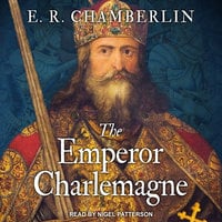 The Emperor Charlemagne - E.R. Chamberlin