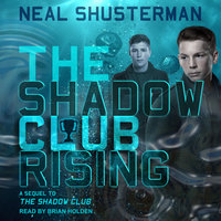 The Shadow Club Rising - Neal Shusterman