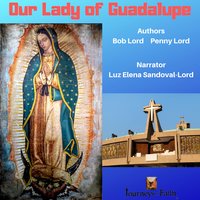 Our Lady of Guadalupe - Bob Lord, Penny Lord