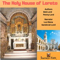 The Holy House of Loreto - Bob Lord, Penny Lord