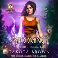 Becoming: A Reverse Harem Tale - Dakota Brown