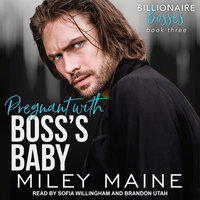 Pregnant with Boss's Baby - Miley Maine