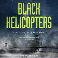 Black Helicopters - Caitlin R. Kiernan