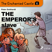 The Enchanted Castle 6 - The Emperor's Slave - Peter Gotthardt