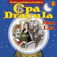 Opa Draculas Gutenachtgeschichten, Folge 8: Mona Lisa - Opa Dracula