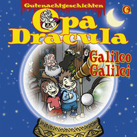 Opa Draculas Gutenachtgeschichten, Folge 6: Galileo Galilei - Opa Dracula