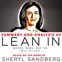 Summary and Analysis of Lean In: Women, Work, and the Will to Lead - Worth Books