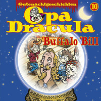 Opa Draculas Gutenachtgeschichten, Folge 10: Buffalo Bill - Opa Dracula