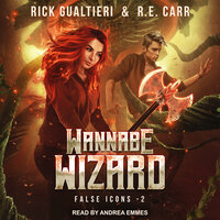 Wannabe Wizard: From the Tome of Bill Universe - Rick Gualtieri, R.E. Carr