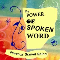Power Of The Spoken Word - Florence Scovel-Shinn