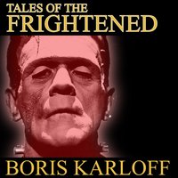 Tales of the Frightened - Boris Karloff