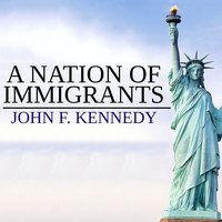 A Nation of Immigrants - John F. Kennedy