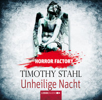 Unheilige Nacht - Horror Factory 14 - Timothy Stahl