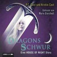 Dragons Schwur - Eine HOUSE OF NIGHT Story - P.C. Cast, Kristin Cast