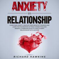 Anxiety in Relationship - Richard Hawkins