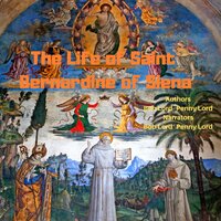 The Life of Saint Bernardine of Siena