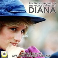 The Eternal Legend Of The People's Princess Diana - Avalon Giuliano, Geoffrey Giuliano