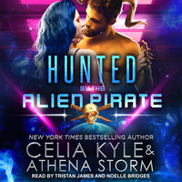 Hunted by the Alien Pirate - Athena Storm, Celia Kyle
