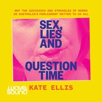 Sex, Lies and Question Time - Kate Ellis