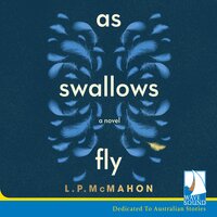 As Swallows Fly - Laurence P. McMahon