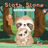 Sloth Slone Kindness Books for Kids: Self-Esteem - Aaron Chandler