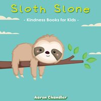 Sloth Slone Kindness Books for Kids : Bedtime Stories for Kids Ages 3-5: Magic of Thank you - Aaron Chandler