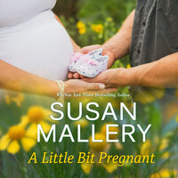 A Little Bit Pregnant - Susan Mallery