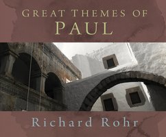 Great Themes of Paul: Life as Participation - O.F.M. Richard Rohr