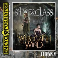 Silverglass - A Web To Catch The Wind - J. F. Rivkin