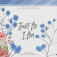 Just As I Am - Eugenia Price